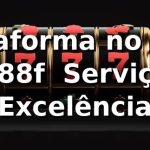 Plataforma no 888f no 888f – Serviço de Excelência